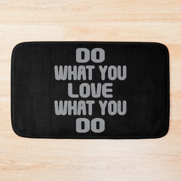 Item preview, Do What You Love What You Do - Funny Inspirational Quote designed and sold by TravelScientist.