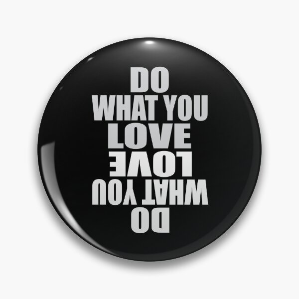 Item preview, Do What You Love Love What You Do - Funny Inspirational Quote designed and sold by TravelScientist.