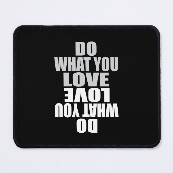 Item preview, Do What You Love Love What You Do - Funny Inspirational Quote designed and sold by TravelScientist.