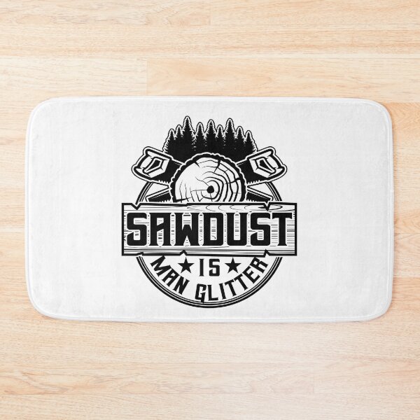 Item preview, Sawdust Is Man Glitter designed and sold by SunsetGloww.