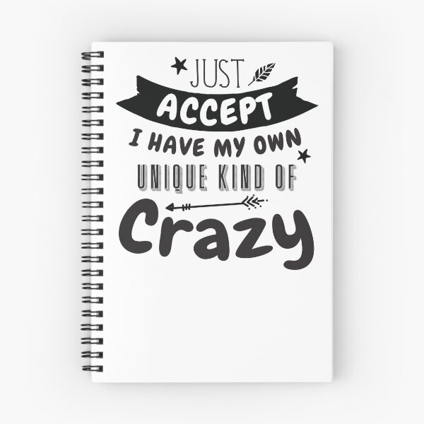 Item preview, Just accept I have my own Unique kind of CRAZY designed and sold by jazzydevil.