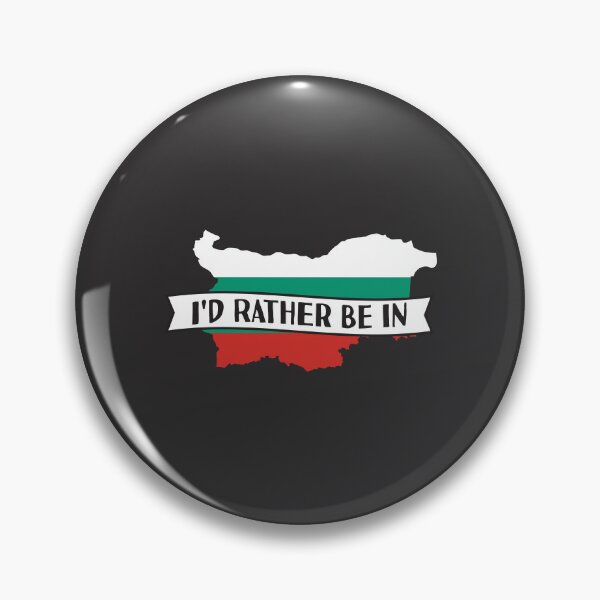 Item preview, I'd Rather Be In Bulgaria  designed and sold by pretty4u.