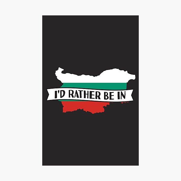 Item preview, I'd Rather Be In Bulgaria  designed and sold by pretty4u.