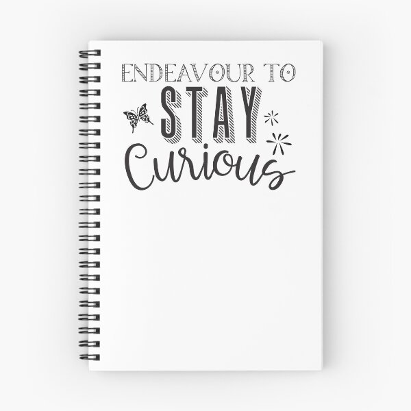 Item preview, Endeavour to stay CURIOUS! designed and sold by jazzydevil.