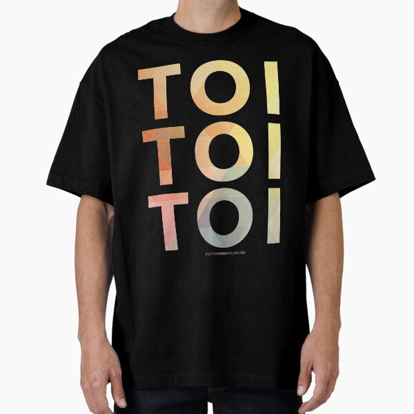 Toi Toi Toi Oversized T-Shirt