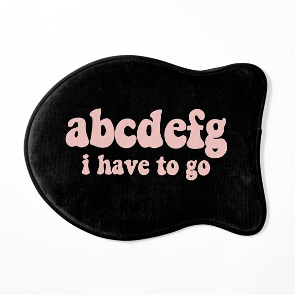 ABCDEFG i have to go. | Sticker