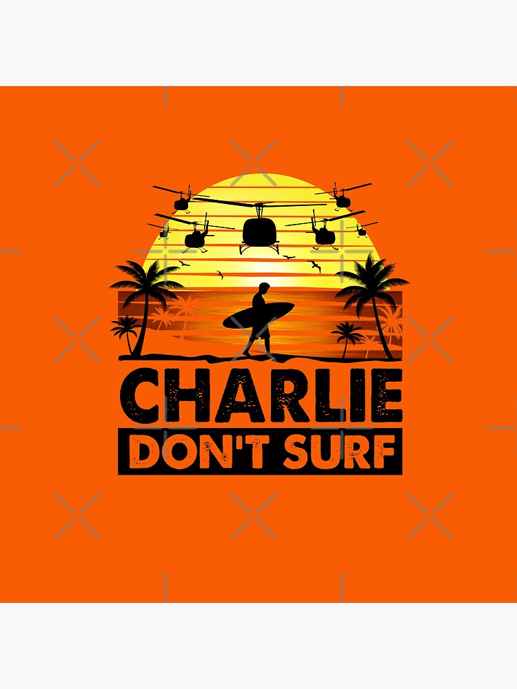 Charlie Don't Surf Pin for Sale by alhern67