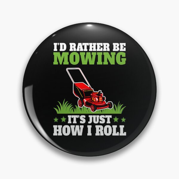 Item preview, I'd Rather Be Mowing - It's Just How I Roll Funny Lawnmower designed and sold by 1Designology1.