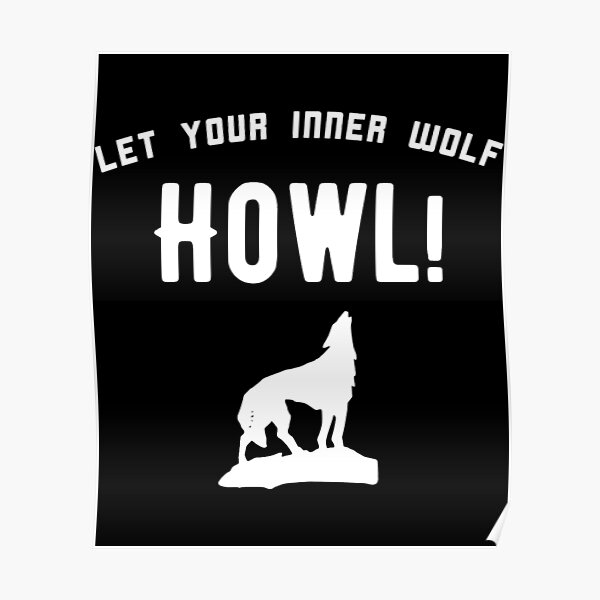 "Let Your Inner Wolf Howl - Wolf Aesthetic - Howlin Wolf (White Version