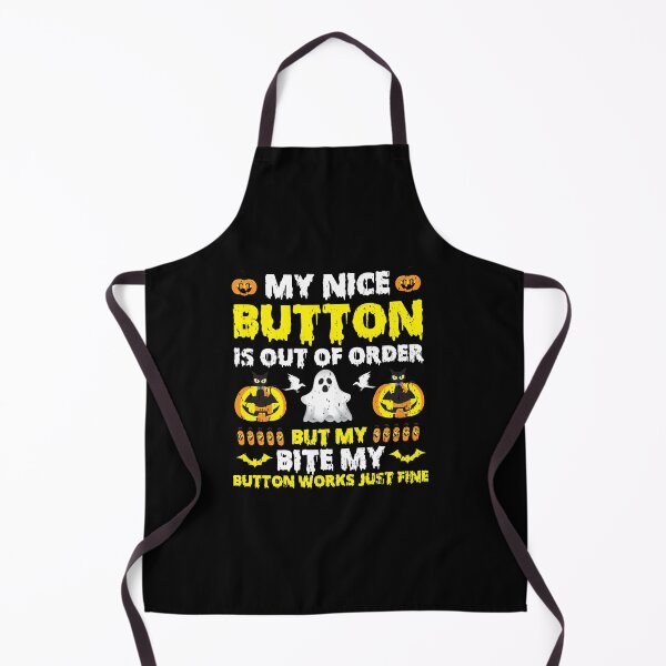 Item preview, My Nice Button Is Out Of Order But My Bite My Button Works Just Fine designed and sold by gsnepu.
