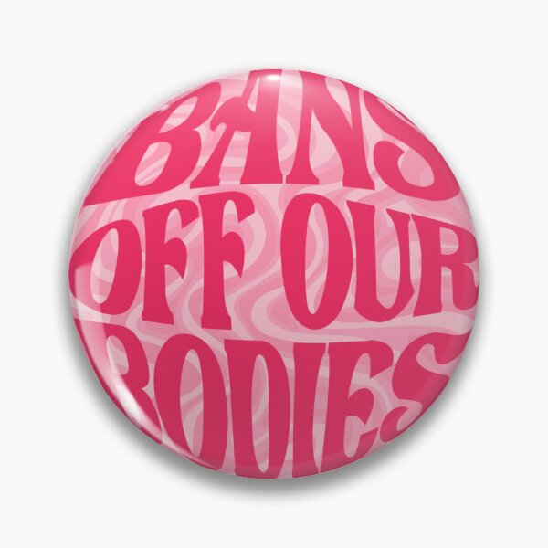 Item preview, Bans off our bodies designed and sold by allisondw29.