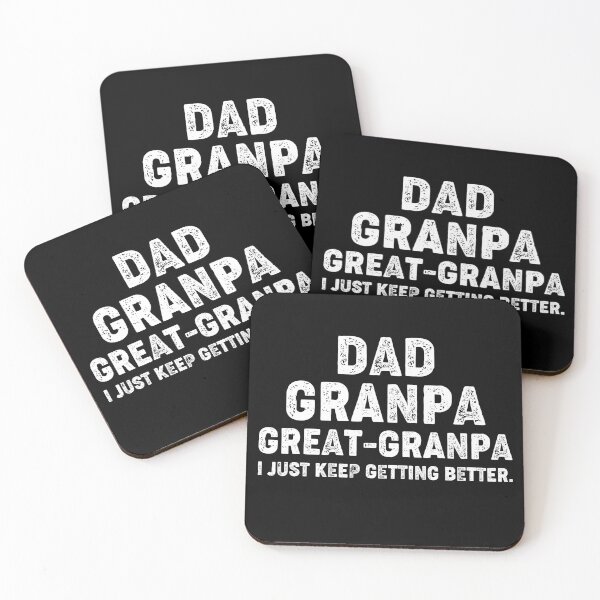 Item preview, Dad Grandpa Great Grandpa,I Just Keep Getting Better designed and sold by Majesticoo.