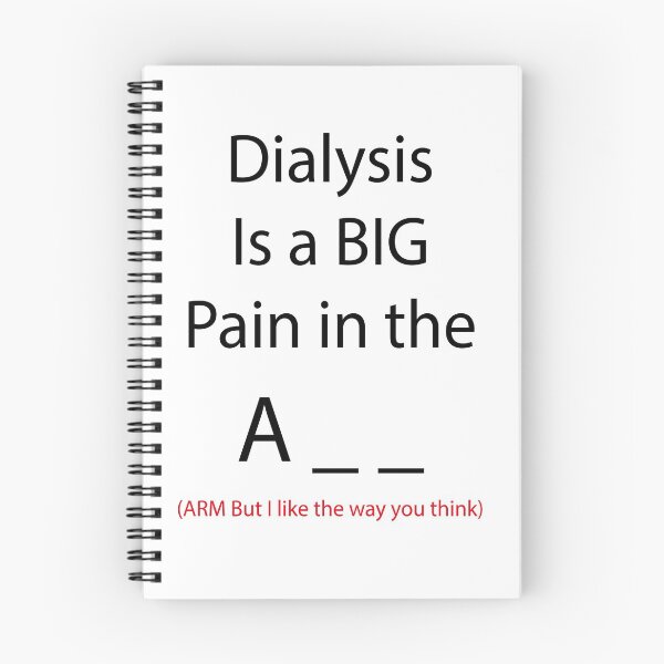 Item preview, Dialysis Pain in the A__ designed and sold by Moosenkat.