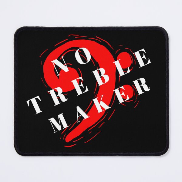 Item preview, No Treble Maker designed and sold by stijl-d-zijnh.