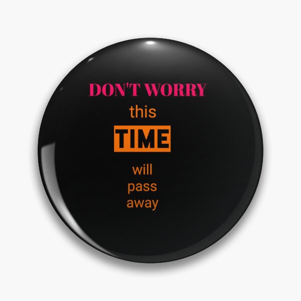 Item preview, Don't worry this time will pass away designed and sold by General Designer.
