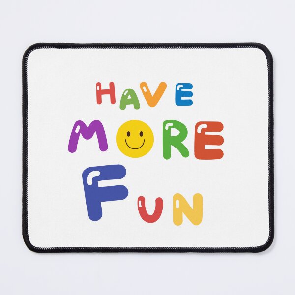 Item preview, HAVE MORE FUN designed and sold by zzzozzo.
