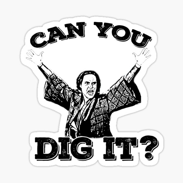 can you dig it Sticker
