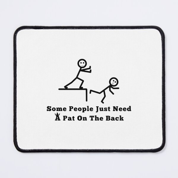 Item preview, Some People Just Need A Pat On The Back designed and sold by Aymanerachif.