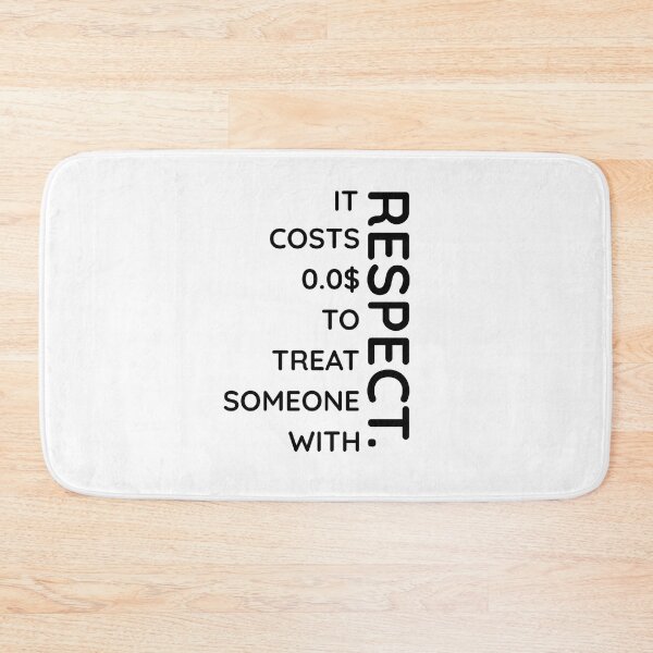 Item preview, IT COSTS $0.0 TO TREAT SOMEONE WITH RESPECT. designed and sold by Maestroedems.