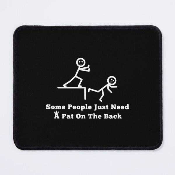Item preview, Some People Just Need A Pat On The Back designed and sold by Aymanerachif.