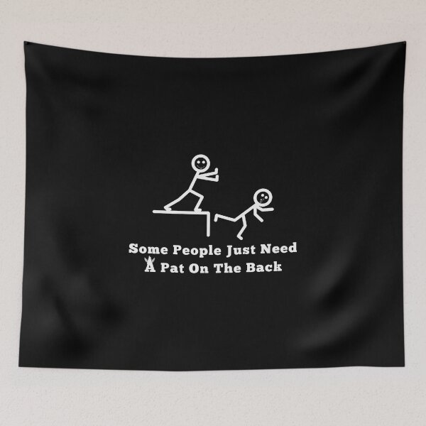 Item preview, Some People Just Need A Pat On The Back designed and sold by Aymanerachif.