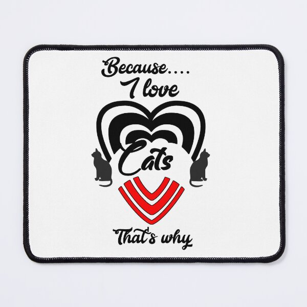 Item preview, Because I love cats, that's why...  designed and sold by Chakilogy.