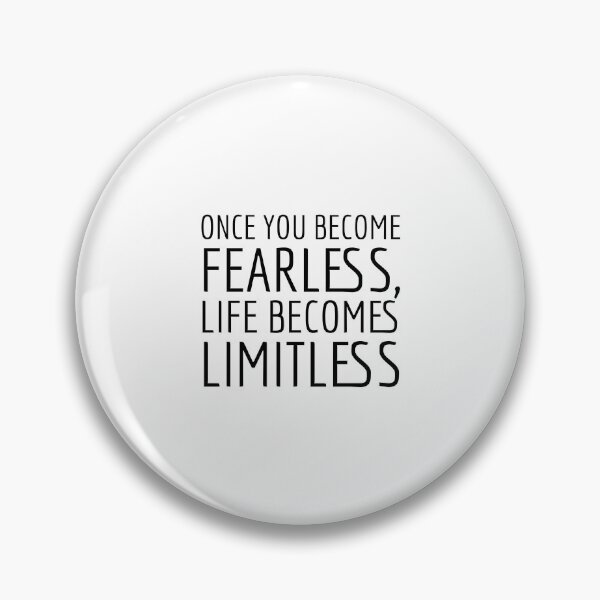 Item preview, ONCE YOU BECOME FEARLESS, LIFE BECOMES LIMITLESS designed and sold by Maestroedems.
