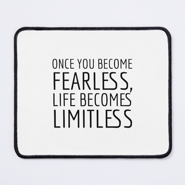 Item preview, ONCE YOU BECOME FEARLESS, LIFE BECOMES LIMITLESS designed and sold by Maestroedems.