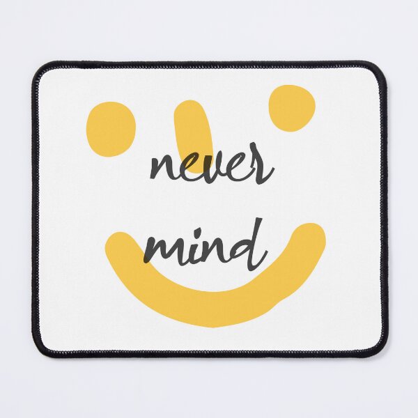 Item preview, never mind designed and sold by zzzozzo.
