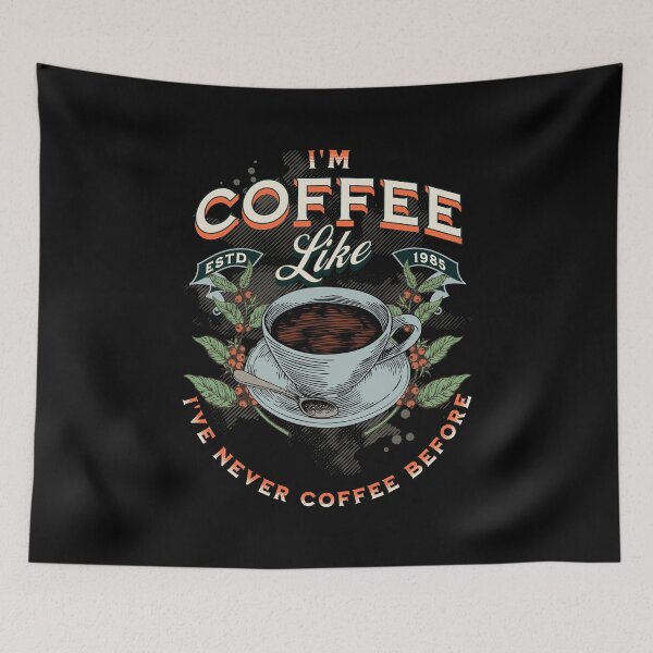 Item preview, I'm coffee like I've never coffee before | Coffeeholic designed and sold by AllInCoffee.