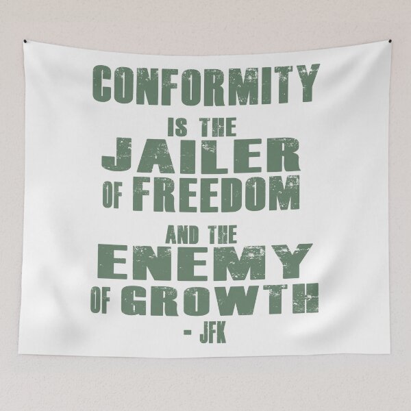 Item preview, Conformity is the jailer of freedom and the enemy of growth. - Quote  designed and sold by 321Outright.