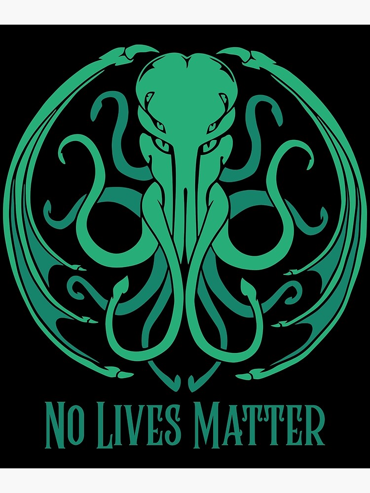 Disover No Lives Matter Cthulhu Premium Matte Vertical Poster