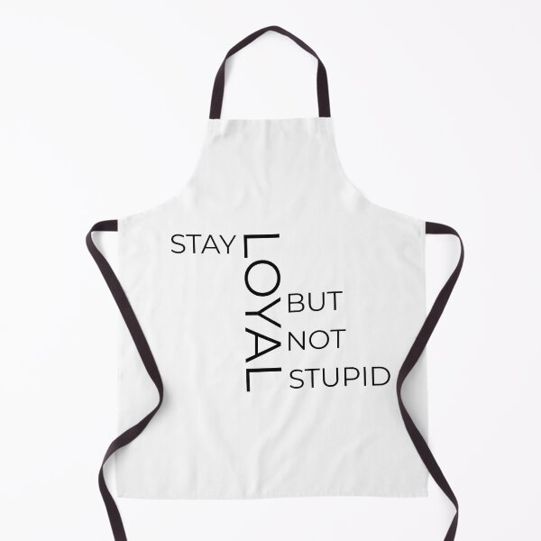 Item preview, Stay loyal but not stupid designed and sold by Maestroedems.