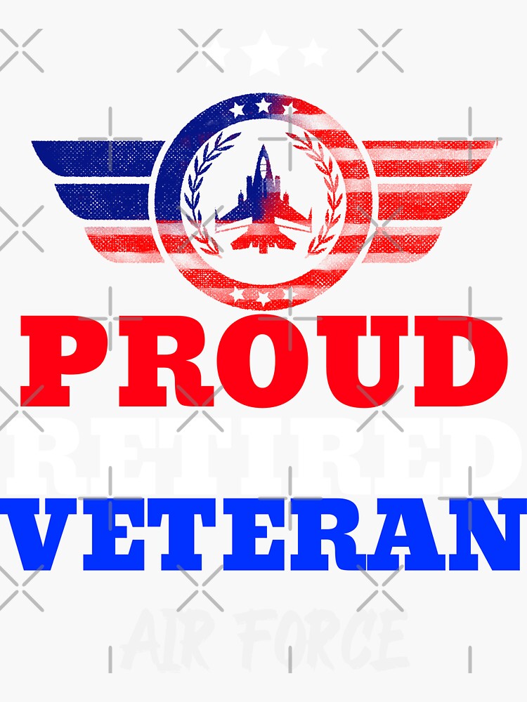 "Proud Retired Veteran Air Force" Sticker for Sale by airmenwes37 Redbubble