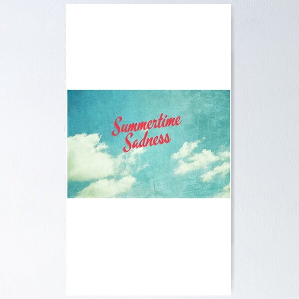 Summertime Sadness Posters for Sale