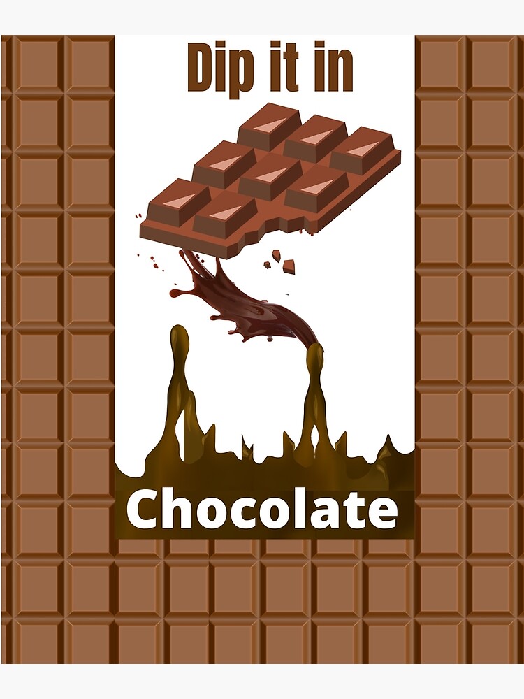 "Dip It In Chocolate" Poster for Sale by RiadMannan Redbubble