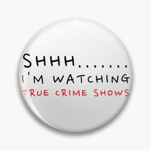 Item preview, Shhh I'm watching true crime shows designed and sold by Oreo2020 Creations.
