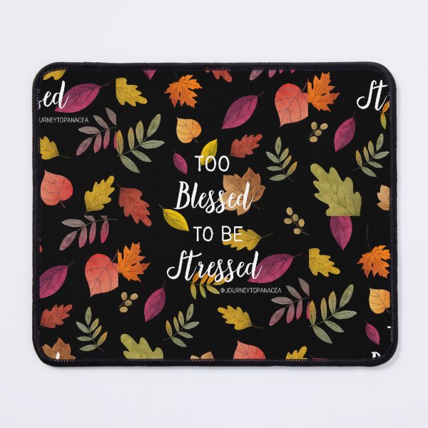 Item preview, Too blessed to be stressed designed and sold by Azihara.