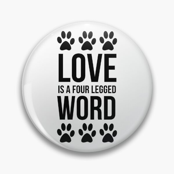 Item preview, Love is a Four Legged Word designed and sold by ThePawfice.