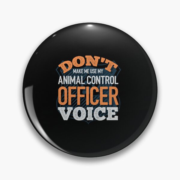Item preview, Dont Make Me Use My Animal Control Officer Voice Funny designed and sold by ShopTheStyle.