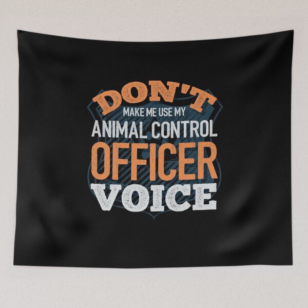 Item preview, Dont Make Me Use My Animal Control Officer Voice Funny designed and sold by ShopTheStyle.