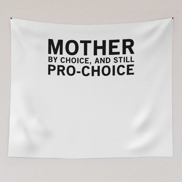 Item preview, Mother by choice and still pro-choice designed and sold by margeretelser.