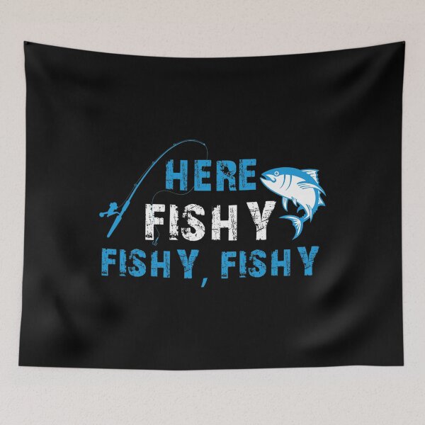 Item preview, Funny Fisherman Here Fishy Fishy Fishy Gift designed and sold by impracticaltan9.