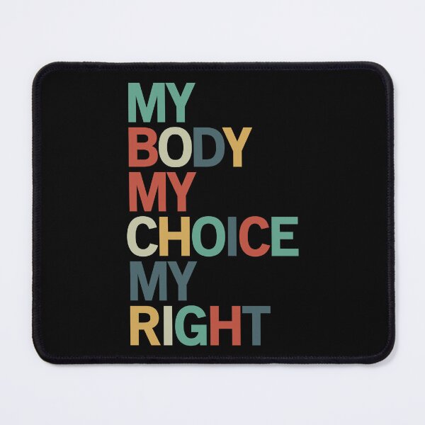 Item preview, My body my choice my right designed and sold by margeretelser.