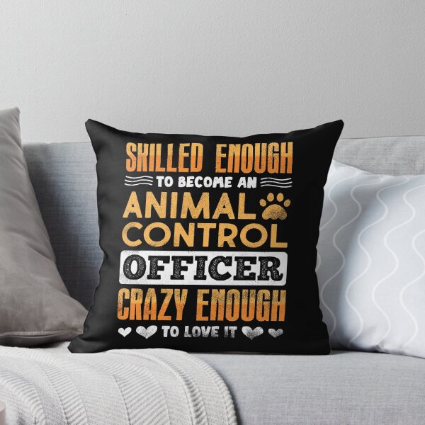 Item preview, Skilled Enough To Become An Animal Control Officer designed and sold by ShopTheStyle.