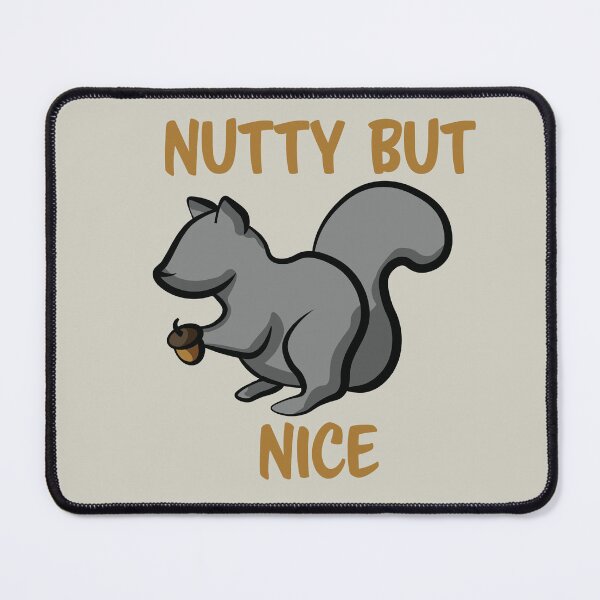 Item preview, Nutty But Nice Squirrel designed and sold by InkLayer.