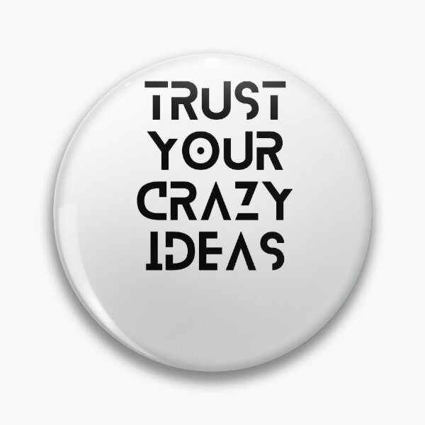 Item preview, Trust Your Crazy Ideas designed and sold by Redone Dzn.