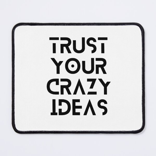Item preview, Trust Your Crazy Ideas designed and sold by Redone Dzn.