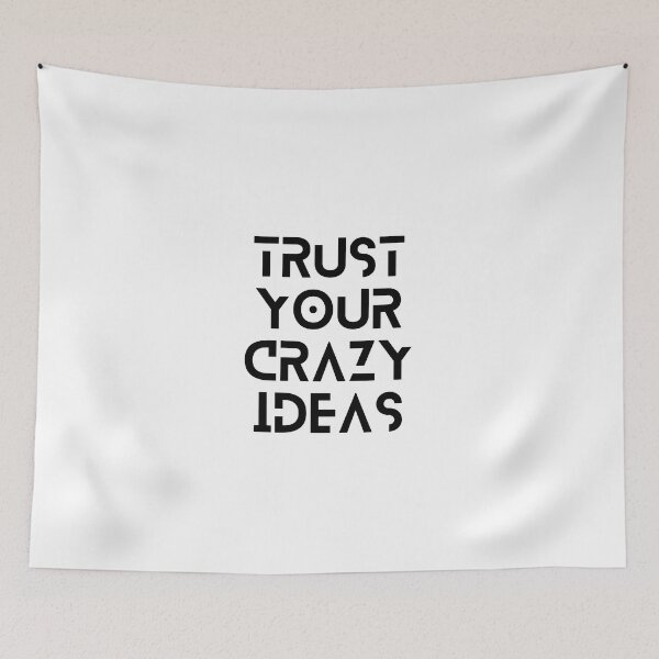 Item preview, Trust Your Crazy Ideas designed and sold by Redone Dzn.