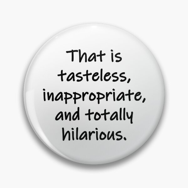 Item preview, That is Tasteless designed and sold by Chris  Bradshaw.